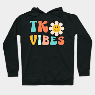 Tk Vibes Back To School Tk Team Tk Teacher Hoodie